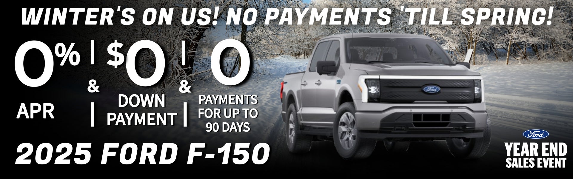 Winters On Us! No Payments 'Till Spring! 2025 Ford F-150