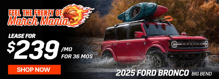 March Madness 2025 Ford Bronco Big Bend